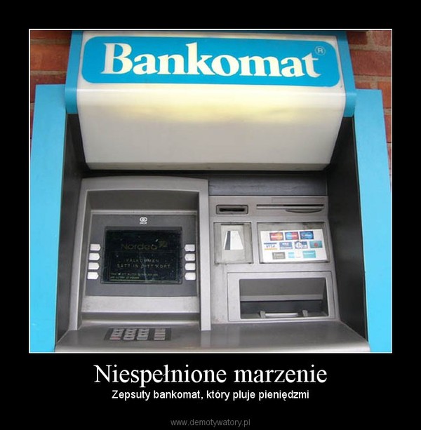 Niespełnione marzenie – Zepsuty bankomat, który pluje pieniędzmi 