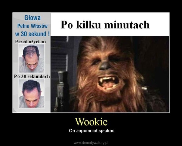 Wookie –  On zapomniał spłukać 