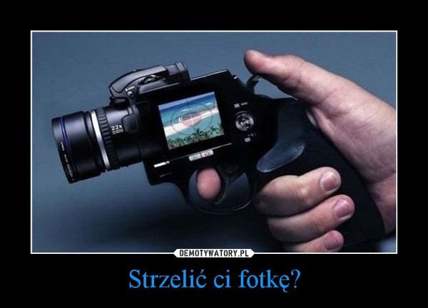 Strzelić ci fotkę? –  
