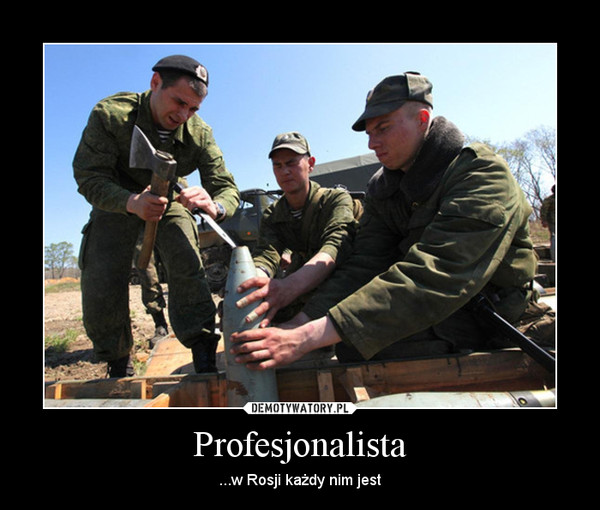 Profesjonalista – ...w Rosji każdy nim jest 