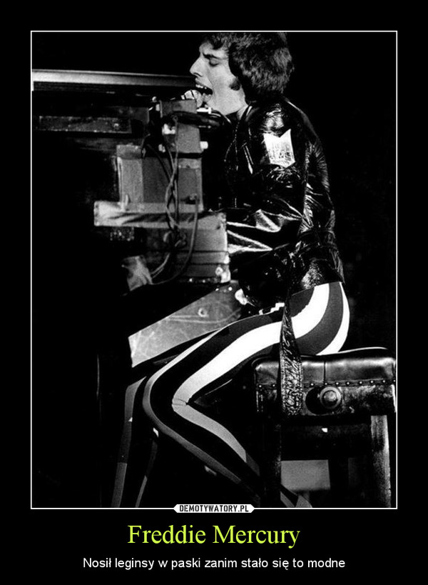 Freddie Mercury – Nosił leginsy w paski zanim stało się to modne 