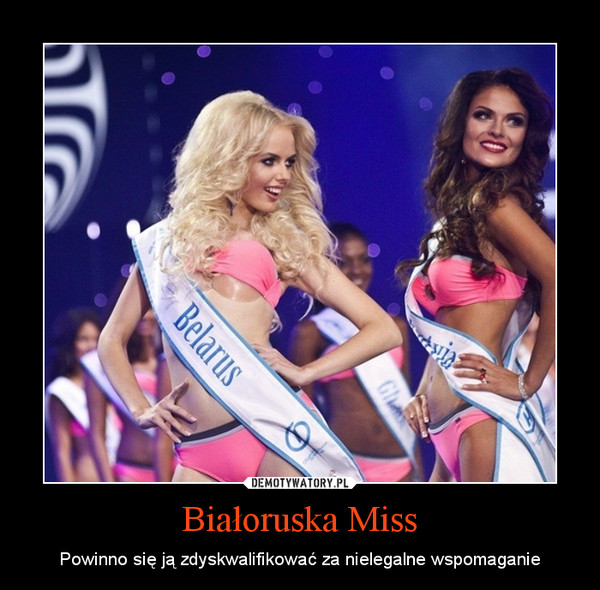 Białoruska Miss – Powinno się ją zdyskwalifikować za nielegalne wspomaganie 