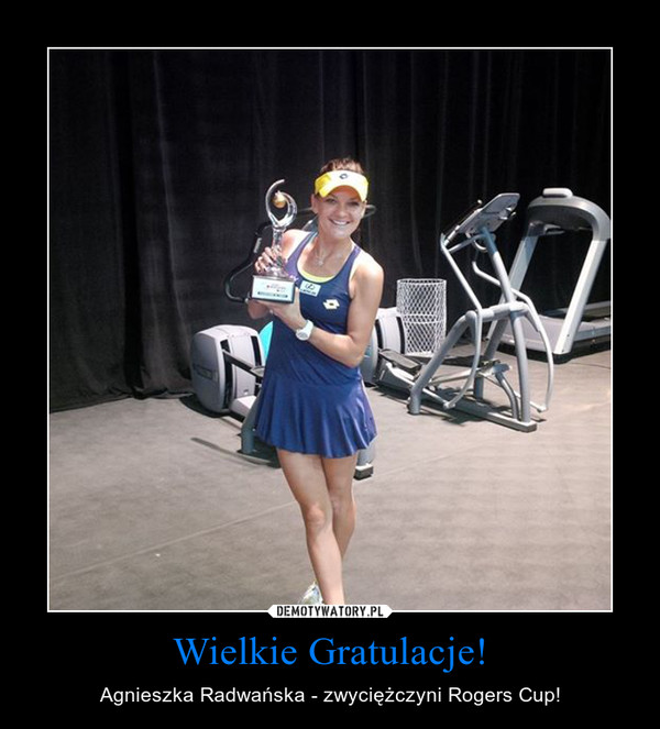 Wielkie Gratulacje! – Agnieszka Radwańska - zwyciężczyni Rogers Cup! 