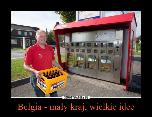 Belgia - mały kraj, wielkie idee –  