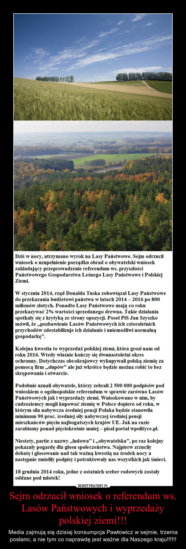 Sejm odrzucił wniosek o referendum ws. Lasów Państwowych i wyprzedaży polskiej ziemi!!! – Media zajmują się dzisiaj konsumpcja Pawłowicz w sejmie, trzema posłami, a nie tym co naprawdę jest ważne dla Naszego kraju!!!!!! 