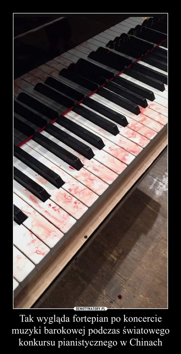 Tak wygląda fortepian po koncercie muzyki barokowej podczas światowego konkursu pianistycznego w Chinach –  