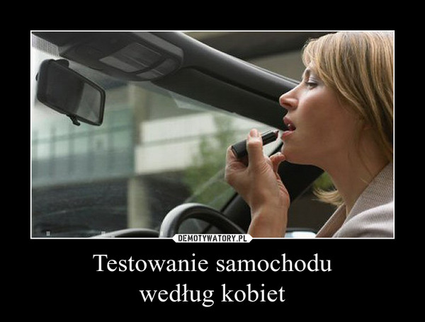 Testowanie samochoduwedług kobiet –  
