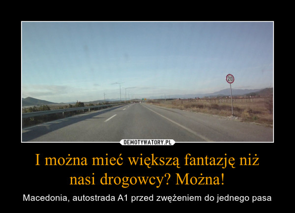 I można mieć większą fantazję niżnasi drogowcy? Można! – Macedonia, autostrada A1 przed zwężeniem do jednego pasa 