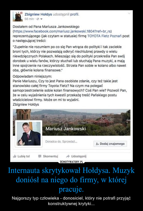 Internauta skrytykował Hołdysa. Muzyk doniósł na niego do firmy, w której pracuje.