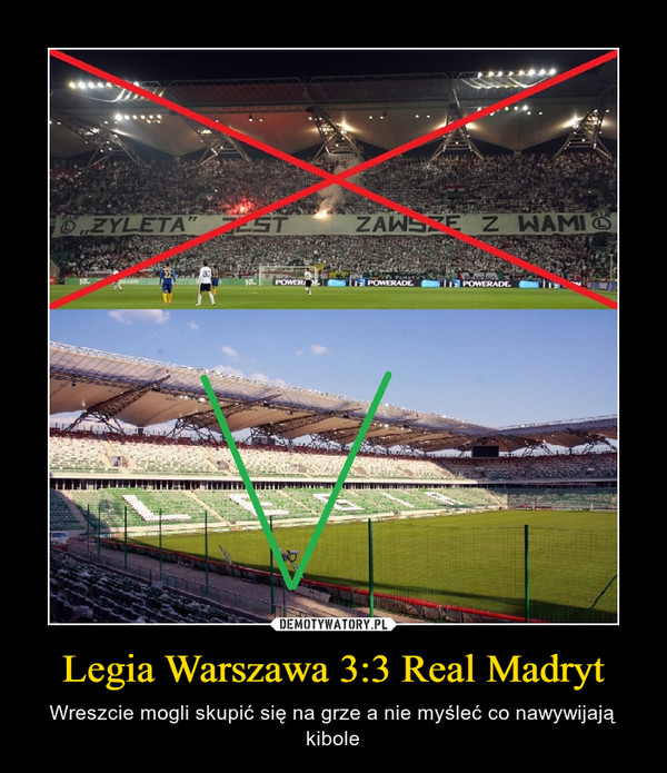 Legia Warszawa 3:3 Real Madryt – Wreszcie mogli skupić się na grze a nie myśleć co nawywijają kibole 