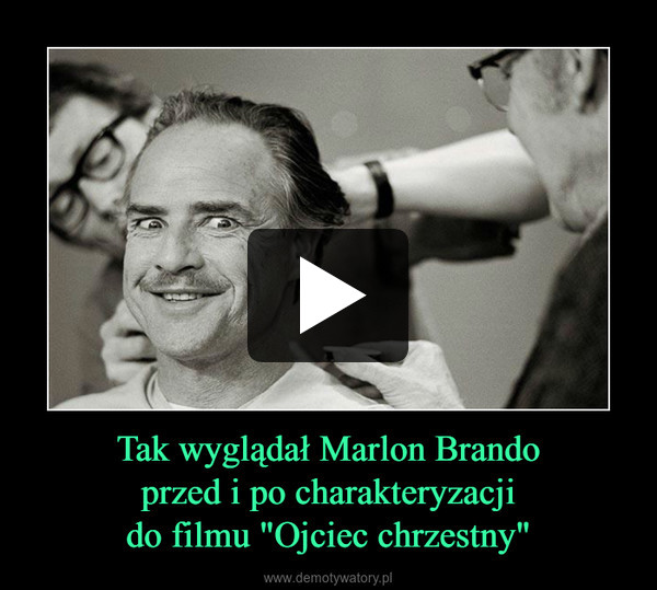 Tak wyglądał Marlon Brando
przed i po charakteryzacji
do filmu "Ojciec chrzestny"