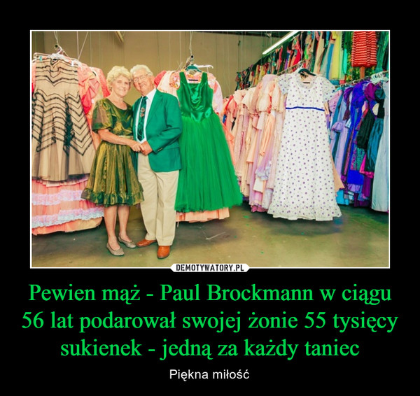 Pewien mąż - Paul Brockmann w ciągu 56 lat podarował swojej żonie 55 tysięcy sukienek - jedną za każdy taniec – Piękna miłość 