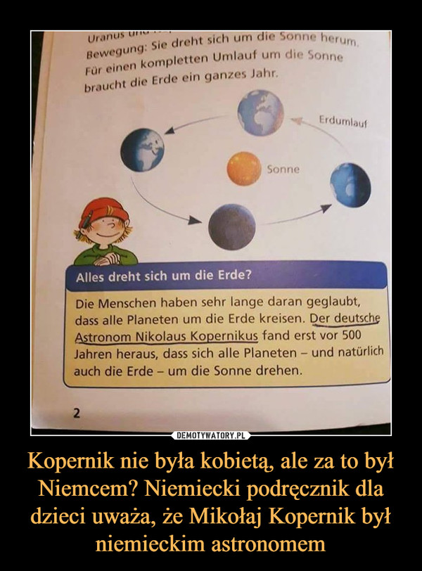 Kopernik nie była kobietą, ale za to był Niemcem? Niemiecki podręcznik dla dzieci uważa, że Mikołaj Kopernik był niemieckim astronomem –  
