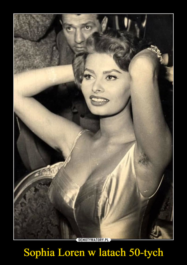 Sophia Loren w latach 50-tych –  