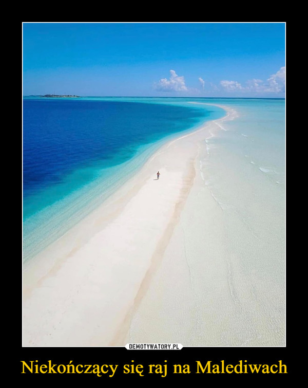 Niekończący się raj na Malediwach –  