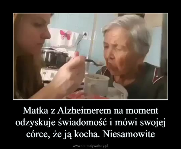 Matka z Alzheimerem na moment odzyskuje świadomość i mówi swojej córce, że ją kocha. Niesamowite –  