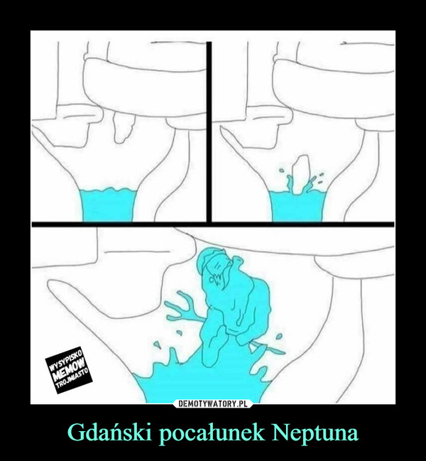 Gdański pocałunek Neptuna –  