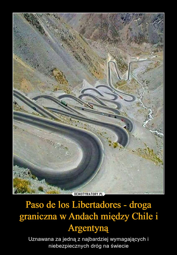 Paso de los Libertadores - droga graniczna w Andach między Chile i Argentyną
