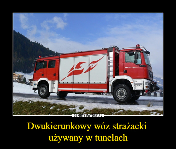 Dwukierunkowy wóz strażacki używany w tunelach –  