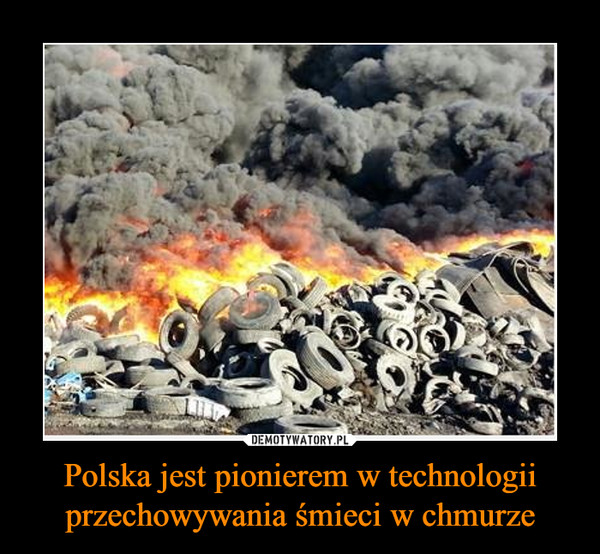 Polska jest pionierem w technologii przechowywania śmieci w chmurze –  