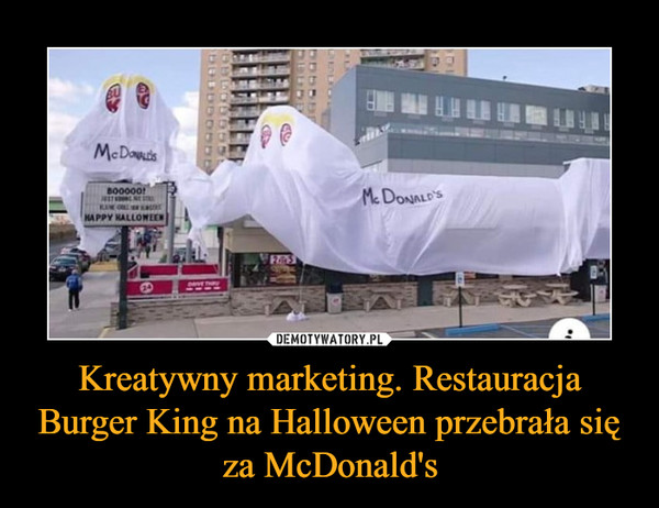Kreatywny marketing. Restauracja Burger King na Halloween przebrała się za McDonald's