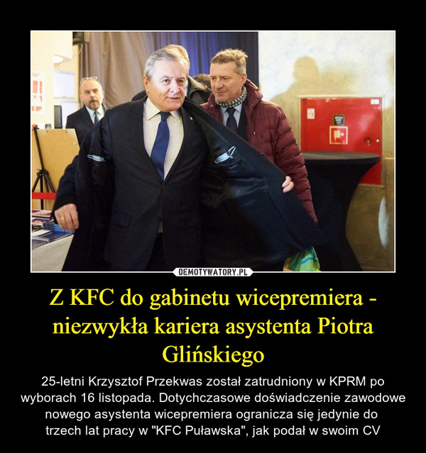 Z KFC do gabinetu wicepremiera - niezwykła kariera asystenta Piotra Glińskiego