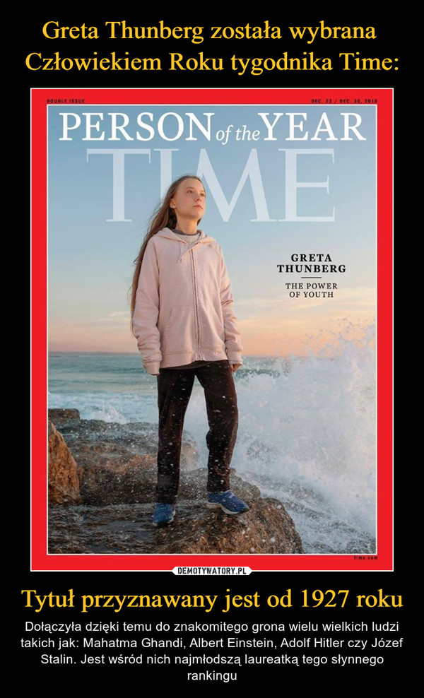 Greta Thunberg została wybrana 
Człowiekiem Roku tygodnika Time: Tytuł przyznawany jest od 1927 roku