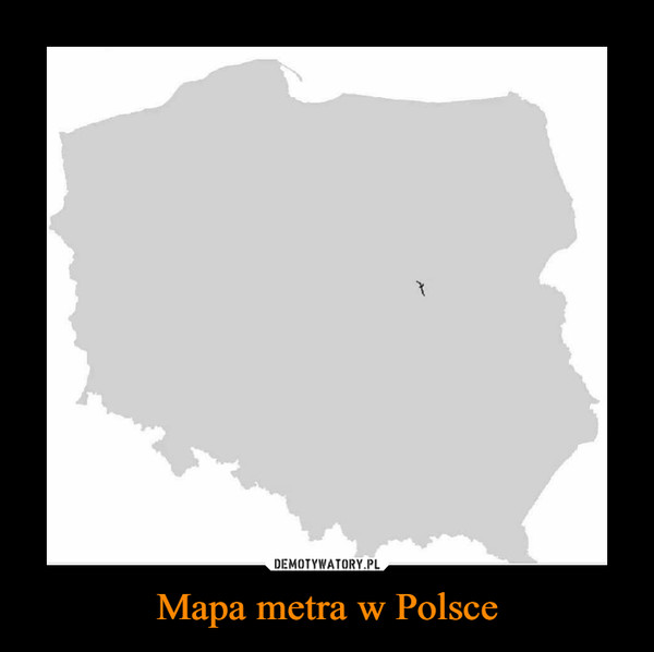 Mapa metra w Polsce –  