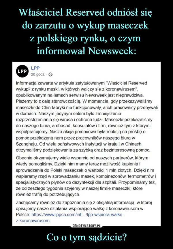 Właściciel Reserved odniósł się 
do zarzutu o wykup maseczek 
z polskiego rynku, o czym 
informował Newsweek: Co o tym sądzicie?