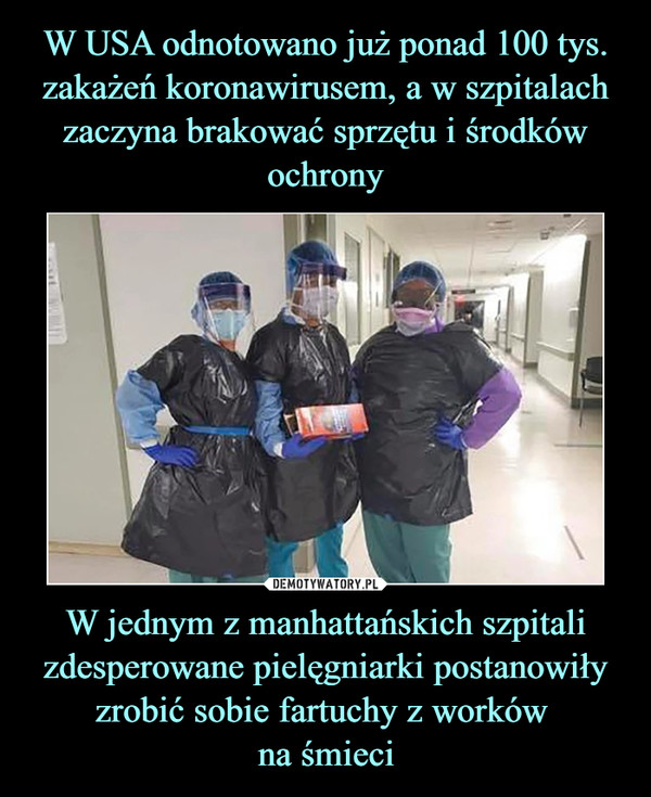 W jednym z manhattańskich szpitali zdesperowane pielęgniarki postanowiły zrobić sobie fartuchy z worków na śmieci –  