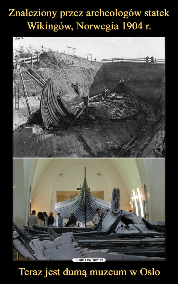 Znaleziony przez archeologów statek Wikingów, Norwegia 1904 r. Teraz jest dumą muzeum w Oslo