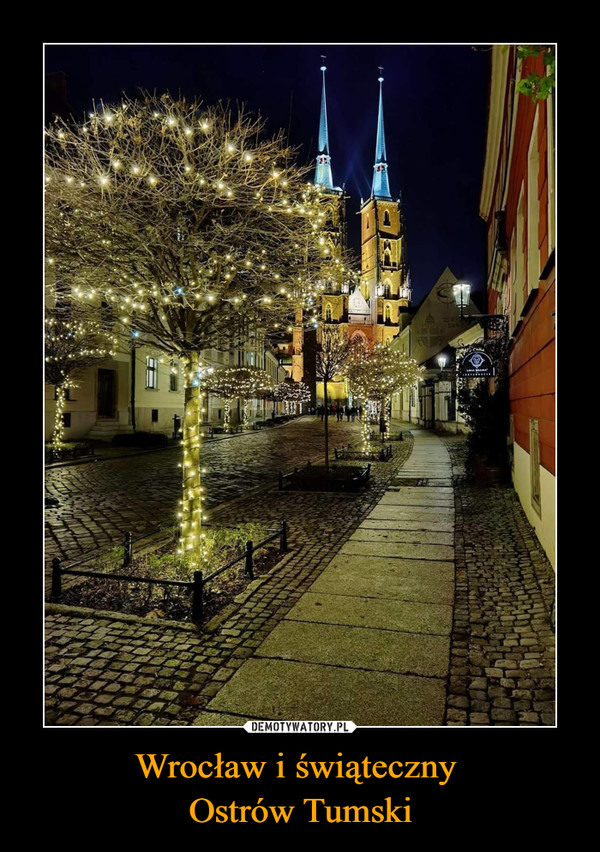 Wrocław i świąteczny 
Ostrów Tumski