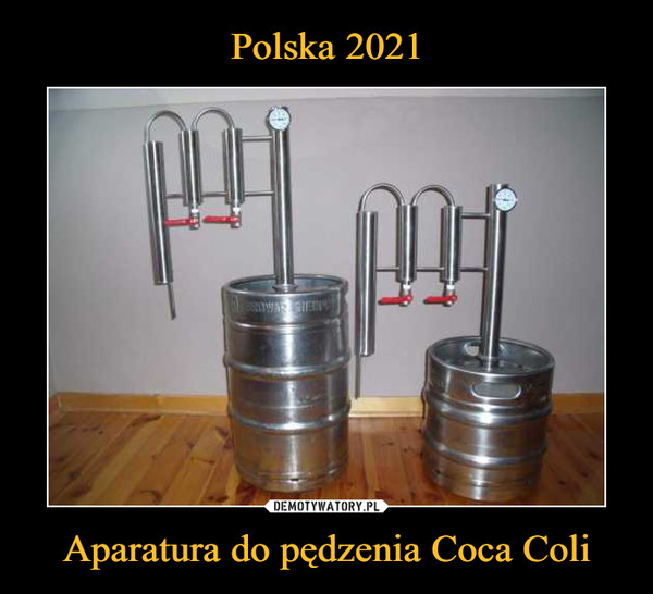 Polska 2021 Aparatura do pędzenia Coca Coli