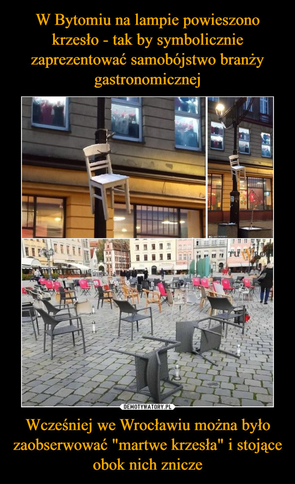 W Bytomiu na lampie powieszono krzesło - tak by symbolicznie zaprezentować samobójstwo branży gastronomicznej Wcześniej we Wrocławiu można było zaobserwować "martwe krzesła" i stojące obok nich znicze