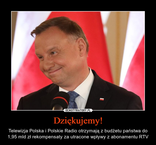 Dziękujemy! – Telewizja Polska i Polskie Radio otrzymają z budżetu państwa do 1,95 mld zł rekompensaty za utracone wpływy z abonamentu RTV 