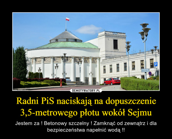 Radni PiS naciskają na dopuszczenie 3,5-metrowego płotu wokół Sejmu