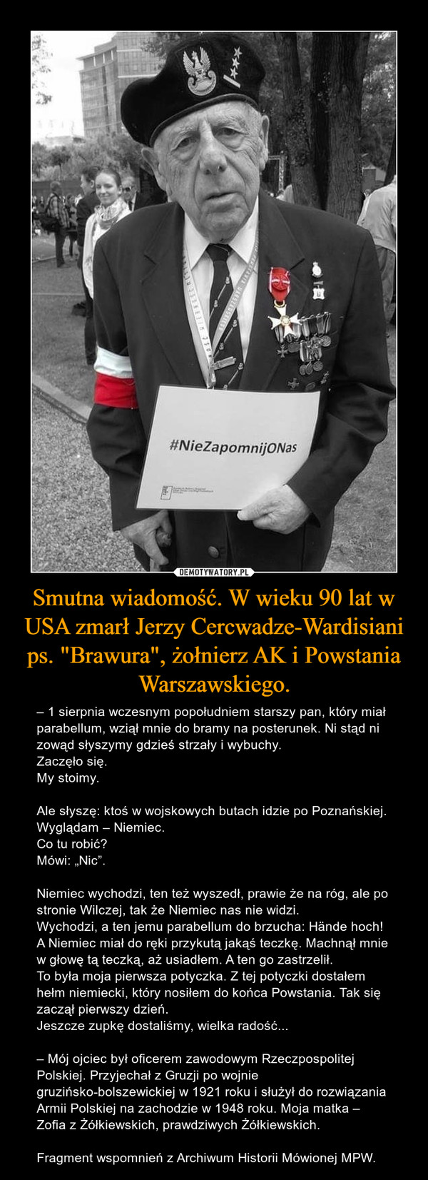 Smutna wiadomość. W wieku 90 lat w USA zmarł Jerzy Cercwadze-Wardisiani ps. "Brawura", żołnierz AK i Powstania Warszawskiego.
