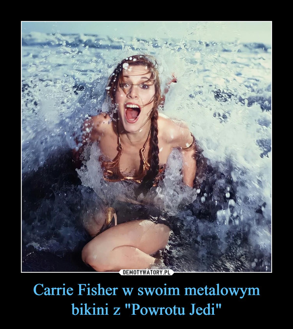 Carrie Fisher w swoim metalowym bikini z "Powrotu Jedi"