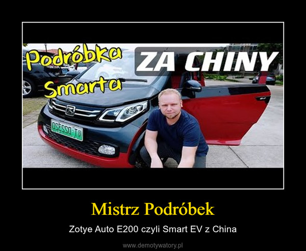Mistrz Podróbek – Zotye Auto E200 czyli Smart EV z China 