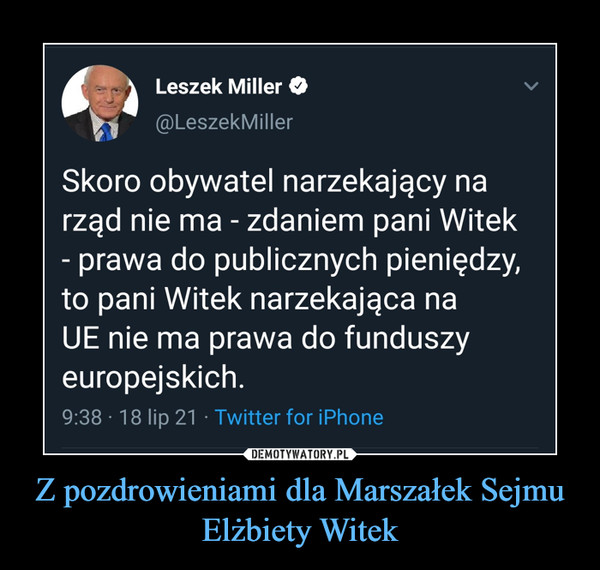 Z pozdrowieniami dla Marszałek Sejmu Elżbiety Witek –  