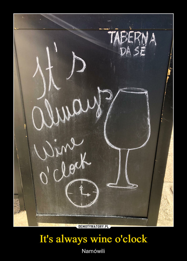 It's always wine o'clock – Namówili 