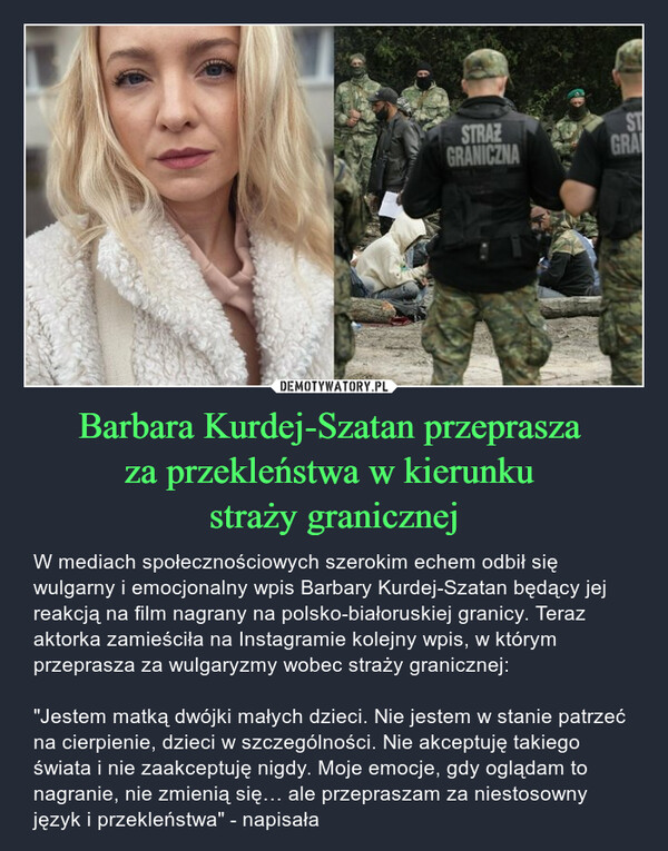 Barbara Kurdej-Szatan przeprasza 
za przekleństwa w kierunku 
straży granicznej