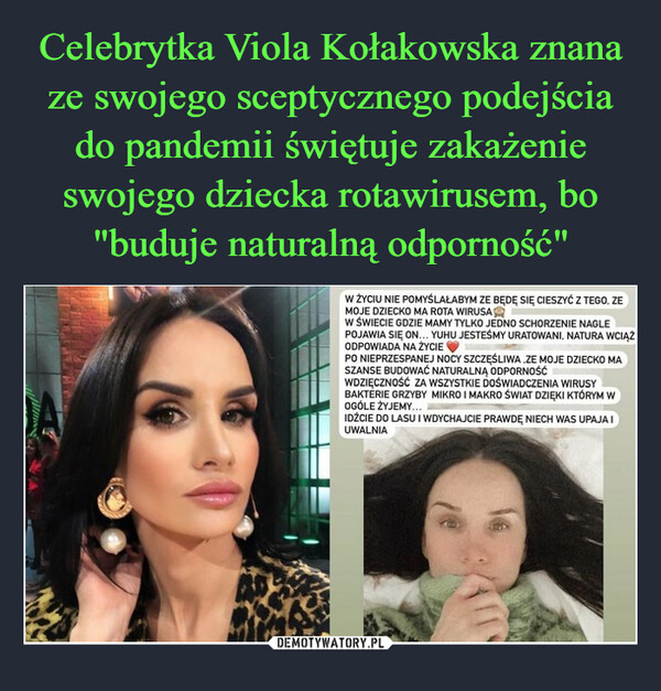 Celebrytka Viola Kołakowska znana ze swojego sceptycznego podejścia do pandemii świętuje zakażenie swojego dziecka rotawirusem, bo "buduje naturalną odporność"