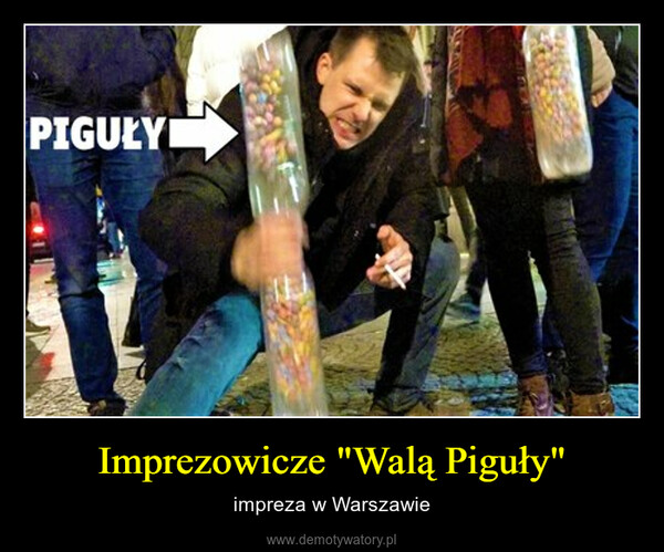 Imprezowicze "Walą Piguły" – impreza w Warszawie 