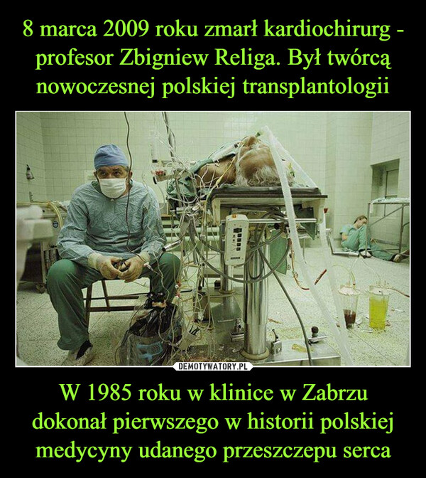 W 1985 roku w klinice w Zabrzu dokonał pierwszego w historii polskiej medycyny udanego przeszczepu serca –  