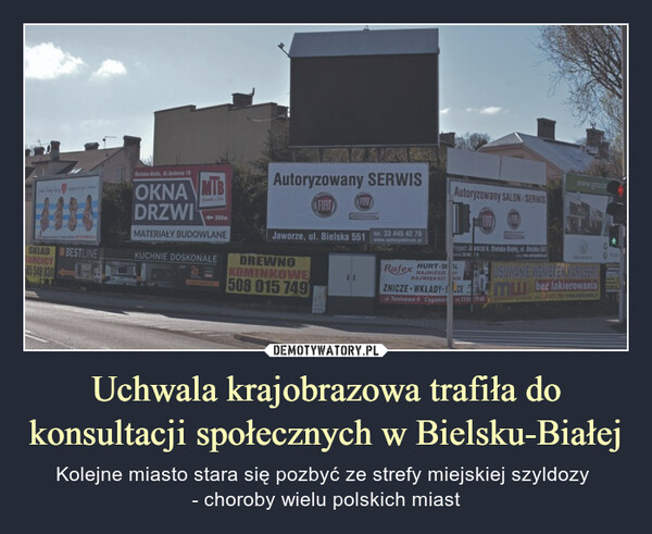 Uchwala krajobrazowa trafiła do konsultacji społecznych w Bielsku-Białej – Kolejne miasto stara się pozbyć ze strefy miejskiej szyldozy - choroby wielu polskich miast 