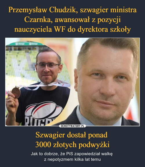 Przemysław Chudzik, szwagier ministra Czarnka, awansował z pozycji nauczyciela WF do dyrektora szkoły Szwagier dostał ponad 
3000 złotych podwyżki