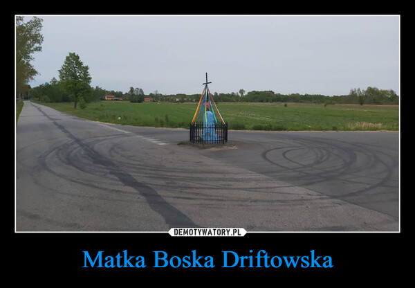 Matka Boska Driftowska –  