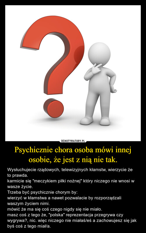 Psychicznie chora osoba mówi innej osobie, że jest z nią nie tak.