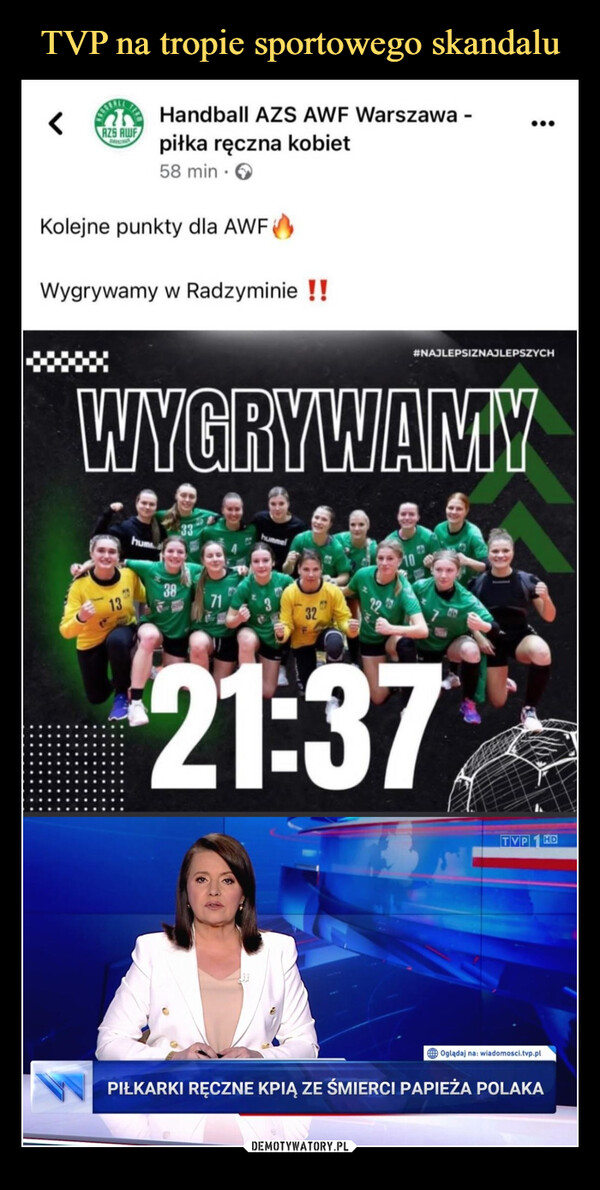  –  Handball AZS AWF Warszawa•U I I-'piłka ręczna kobiet58 min • GKolejne punkty dla AWF ЛWygrywamy w Radzyminie !!21:37PIŁKARKI RĘCZNE KPIĄ ZE ŚMIERCI PAPIEŻA POLAKA